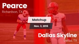 Matchup: Pearce  vs. Dallas Skyline  2016