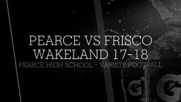 Pearce football highlights Pearce VS Frisco Wakeland 17-18