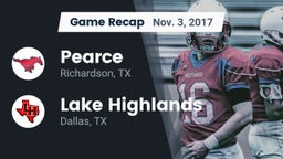 Recap: Pearce  vs. Lake Highlands  2017