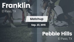 Matchup: Franklin  vs. Pebble Hills  2016