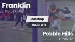 Matchup: Franklin  vs. Pebble Hills  2019