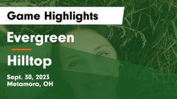 Evergreen  vs Hilltop  Game Highlights - Sept. 30, 2023