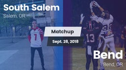 Matchup: South Salem High vs. Bend  2018