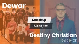 Matchup: Dewar  vs. Destiny Christian  2017