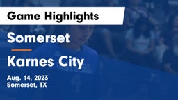 Somerset  vs Karnes City  Game Highlights - Aug. 14, 2023