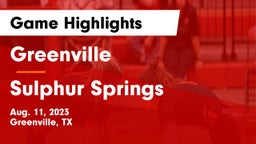 Greenville  vs Sulphur Springs  Game Highlights - Aug. 11, 2023
