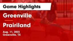 Greenville  vs Prairiland  Game Highlights - Aug. 11, 2023