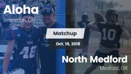 Matchup: Aloha  vs. North Medford  2018