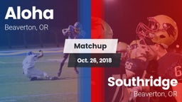 Matchup: Aloha  vs. Southridge  2018