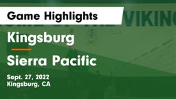 Kingsburg  vs Sierra Pacific  Game Highlights - Sept. 27, 2022