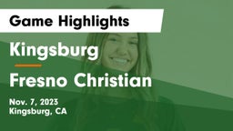Kingsburg  vs Fresno Christian Game Highlights - Nov. 7, 2023