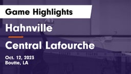 Hahnville  vs Central Lafourche Game Highlights - Oct. 12, 2023