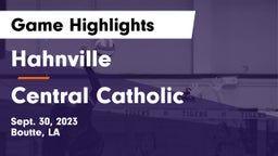 Hahnville  vs Central Catholic  Game Highlights - Sept. 30, 2023