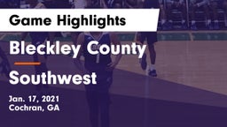 Bleckley County  vs Southwest  Game Highlights - Jan. 17, 2021