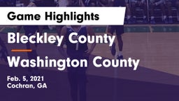 Bleckley County  vs Washington County  Game Highlights - Feb. 5, 2021