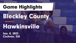 Bleckley County  vs Hawkinsville  Game Highlights - Jan. 8, 2022