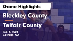 Bleckley County  vs Telfair County  Game Highlights - Feb. 5, 2022