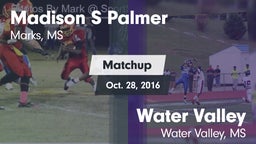 Matchup: Madison S Palmer vs. Water Valley  2016