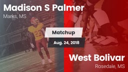 Matchup: Madison S Palmer vs. West Bolivar  2018