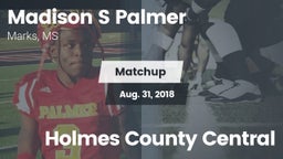 Matchup: Madison S Palmer vs. Holmes County Central 2018