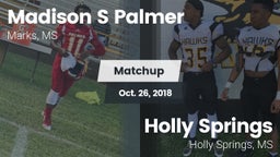 Matchup: Madison S Palmer vs. Holly Springs  2018