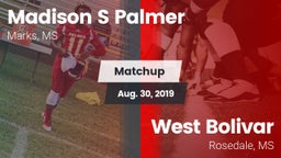 Matchup: Madison S Palmer vs. West Bolivar  2019