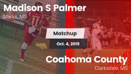 Matchup: Madison S Palmer vs. Coahoma County  2019