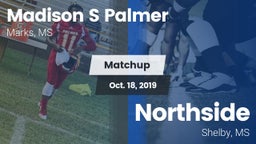 Matchup: Madison S Palmer vs. Northside  2019