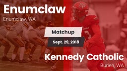 Matchup: Enumclaw  vs. Kennedy Catholic  2018