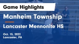 Manheim Township  vs Lancaster Mennonite HS Game Highlights - Oct. 15, 2022