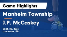 Manheim Township  vs J.P. McCaskey Game Highlights - Sept. 20, 2023