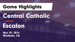 Central Catholic  vs Escalon  Game Highlights - Nov 29, 2016