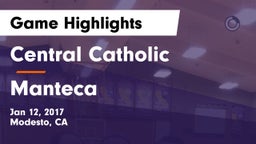 Central Catholic  vs Manteca  Game Highlights - Jan 12, 2017