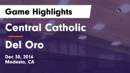 Central Catholic  vs Del Oro Game Highlights - Dec 30, 2016