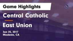 Central Catholic  vs East Union Game Highlights - Jan 25, 2017