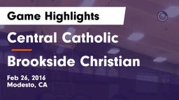 Central Catholic  vs Brookside Christian Game Highlights - Feb 26, 2016