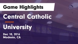 Central Catholic  vs University Game Highlights - Dec 10, 2016