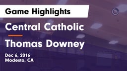 Central Catholic  vs Thomas Downey  Game Highlights - Dec 6, 2016