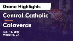 Central Catholic  vs Calaveras  Game Highlights - Feb. 12, 2019
