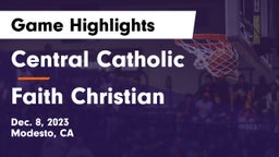 Central Catholic  vs Faith Christian Game Highlights - Dec. 8, 2023