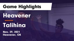 Heavener  vs Talihina  Game Highlights - Nov. 29, 2021