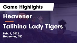 Heavener  vs Talihina Lady Tigers Game Highlights - Feb. 1, 2022