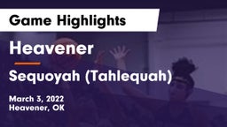 Heavener  vs Sequoyah (Tahlequah)  Game Highlights - March 3, 2022