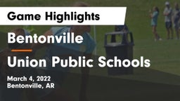 Bentonville  vs Union Public Schools Game Highlights - March 4, 2022