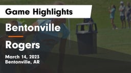 Bentonville  vs Rogers  Game Highlights - March 14, 2023