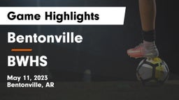 Bentonville  vs BWHS Game Highlights - May 11, 2023