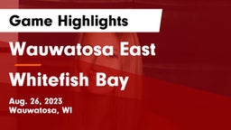 Wauwatosa East  vs Whitefish Bay Game Highlights - Aug. 26, 2023