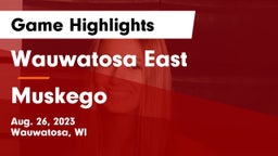 Wauwatosa East  vs Muskego Game Highlights - Aug. 26, 2023