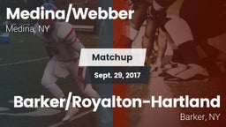 Matchup: Medina/Webber High S vs. Barker/Royalton-Hartland  2017