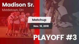 Matchup: Madison vs. PLAYOFF #3 2018